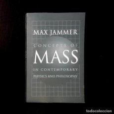 Libros de segunda mano de Ciencias: MAX JAMMER, CONCEPTS OF MASS IN CONTEMPORARY PHYSICS AND PHLOSOPHY, PRINCETON UNIVERSITY PRESS, 2000. Lote 361028475