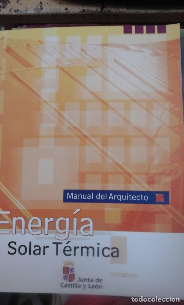 Libros de segunda mano de ciencias: ENERG&Iacute;A SOLAR T&Eacute;RMICA. Manual del Arquitecto (Le&oacute;n, 2002) - Foto 1