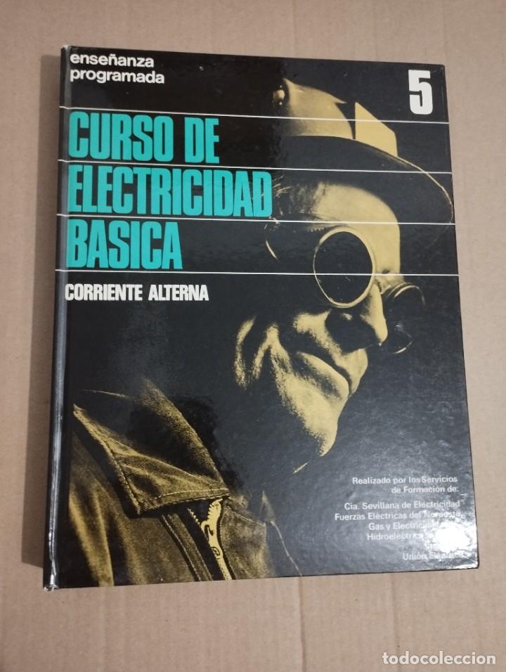 Libros de segunda mano de ciencias: CURSO DE ELECTRICIDAD B&Aacute;SICA. CORRIENTE ALTERNA. TOMO 5 - Foto 1