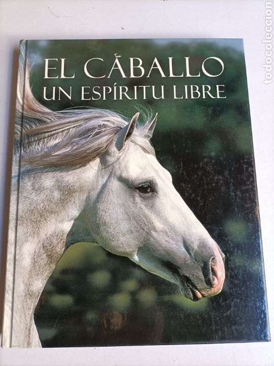 Libros de segunda mano: El caballo un esp&iacute;ritu libre .... ENV&Iacute;O GRATIS CERT ESPA&Ntilde;A PEN&Iacute;NSULA.... CABALLOS - Foto 4