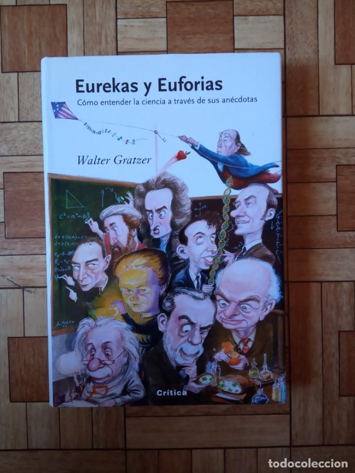 Libros de segunda mano de ciencias: WALTER GRATZER - EUREKAS Y EUFORIAS - C&Oacute;MO ENTENDER LA CIENCIA - Foto 1