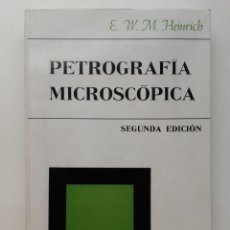 Libros de segunda mano de Ciencias: PETROGRAFÍA MICROSCÓPICA - E. W. M. HEINRICH - EDICIONES OMEGA - 1972. Lote 362675725