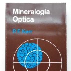 Libros de segunda mano de Ciencias: MINERALOGÍA ÓPTICA - P.F. KERR - EDICIONES DEL CASTILLO - 1972. Lote 362676085