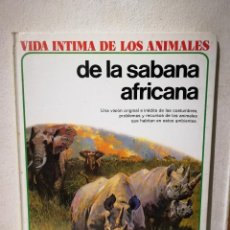 Libros de segunda mano: LIBRO - VIDA ÍNTIMA DE LOS ANIMALES DE LA SABANA AFRICANA - FAUNA - AURIGA CIENCIA. Lote 362680390