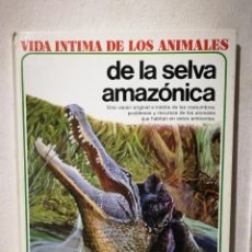 Libros de segunda mano: LIBRO - VIDA ÍNTIMA DE LOS ANIMALES DE LA SELVA AMAZONICA- FAUNA - AURIGA CIENCIA. Lote 362680445