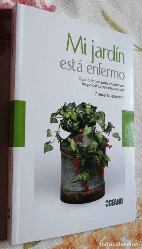 Libros de segunda mano: MI JARD&Iacute;N EST&Aacute; ENFERMO, PIERRE NESSMANN - Foto 1
