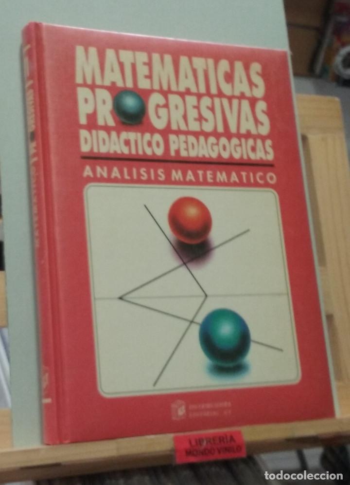 Libri di seconda mano: Matem&aacute;ticas progresivas didactico pedag&oacute;gicas. Analisis matem&aacute;tico. Nelson Mondo&ntilde;o, Hernando Bedoya