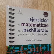 Libros de segunda mano de Ciencias: EJERCICIOS DE MATEMÁTICAS PARA BACHILLERATO Y ACCESO A LA UNIVERSIDAD /FRANCISCO SÁNCHEZ FERNÁNDEZ. Lote 363102975