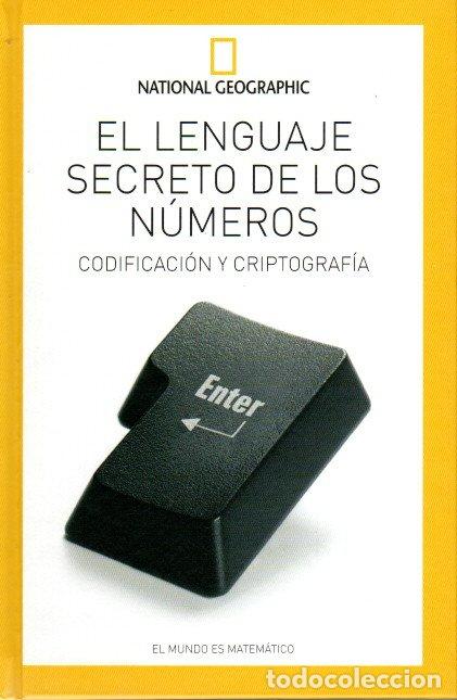 Libros de segunda mano de ciencias: EL LENGUAJE SECRETO DE LOS NUMEROS. CODIFICACI&Oacute;N Y CRIPTOGRAF&Iacute;A - NATIONAL GEOGRAPHIC - Foto 1