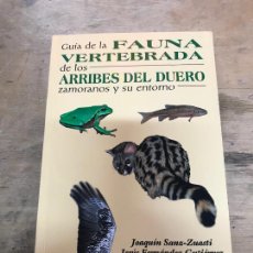 Libros de segunda mano: GUÍA DEL A FAUNA VERTEBRADA DE LOS ARRIBES DEL DUERO ZAMORANO Y SU ENTORNO. SANZ JUARISTI Y FDZ GTEZ. Lote 364339881