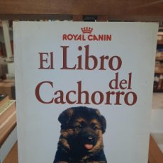 Libros de segunda mano: EL LIBRO DEL CACHORRO - ROYAL CANIN. Lote 364640271
