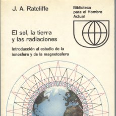 Libros de segunda mano de Ciencias: J. A. RATCLIFFE: EL SOL, LA TIERRA Y LAS RADIACIONES. Lote 365138126