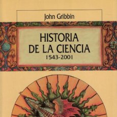 Libros de segunda mano de Ciencias: JOHN GRIBBIN: HISTORIA DE LA CIENCIA. Lote 365143041