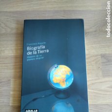 Libros de segunda mano: BIOGRAFÍA DE LA TIERRA. FRANCISCO ANGUITA. HISTORIA DE UN PLANETA SINGULAR.. Lote 365154976