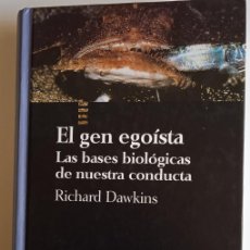 Libros de segunda mano: RICHARD DAWKINS: EL GEN EGOÍSTA. LAS BASES BIOLÓGICAS DE NUESTRA CONDUCTA. Lote 365598001