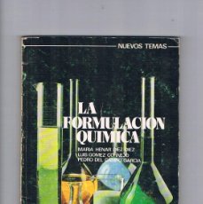 Libros de segunda mano de Ciencias: LA FORMULACION QUIMICA NUEVOS TEMAS EDICIONES DIDASCALIA 1980 **. Lote 365883626