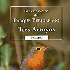 Libros de segunda mano: GUÍA DE CAMPO DEL PARQUE PERIURBANO DE TRES ARROYOS / BADAJOZ. Lote 365978731