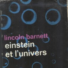 Libros de segunda mano de Ciencias: LINCOLN BARNETT: EINSTEIN ET L'UNIVERS. Lote 365983231