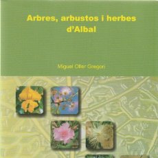 Libros de segunda mano: ARBRES, ARBUSTOS I HERBES D’ALBAL / MIGUEL OLLER GREGORI. Lote 366166841