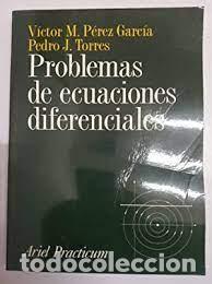 Libri di seconda mano: problemas de ecuaciones diferenciales V&iacute;ctor M P&eacute;rez Garc&iacute;a Pedro J Torres
