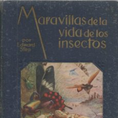 Libros de segunda mano: MARAVILLAS DE LA VIDA DE LOS INSECTOS - EDWARD STEP - 1940. Lote 366738696