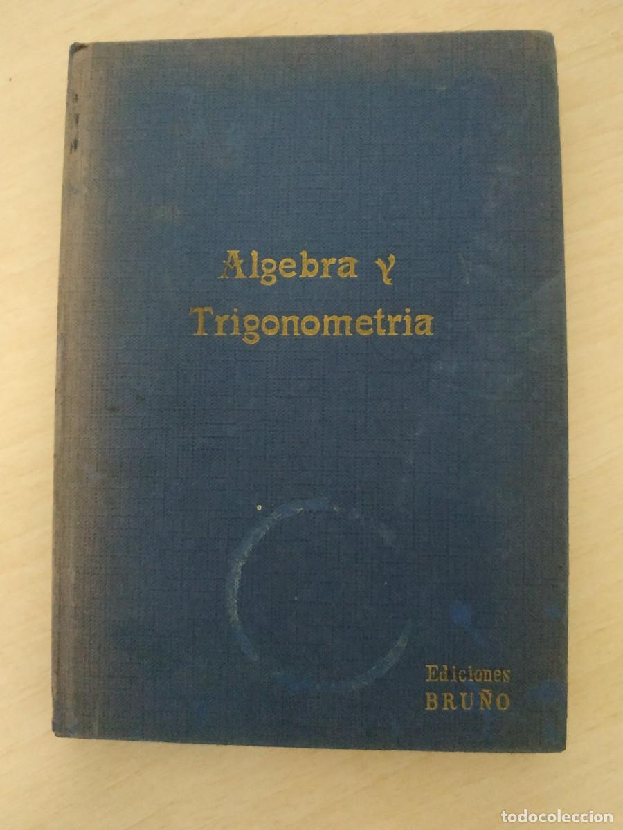 Libros de segunda mano de ciencias: &Aacute;LGEBRA Y TRIGONOMETR&Iacute;A. 15&ordf; EDICI&Oacute;N. BRU&Ntilde;O - Foto 1