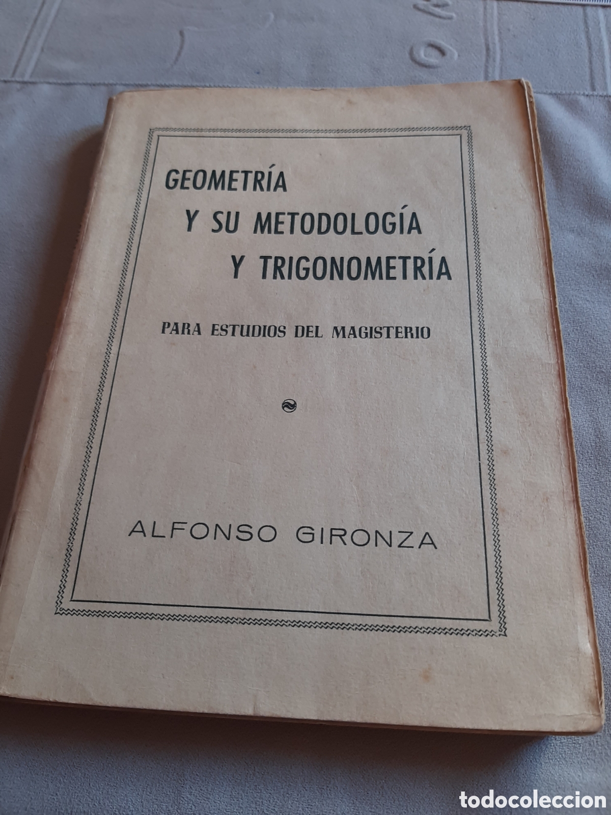 Gebrauchte B&uuml;cher der Wissenschaften: GEOMETR&Iacute;A Y SU METODOLOG&Iacute;A Y TRIGONOMETRIA PARA ESTUDIOS MAGISTERIO 1959
