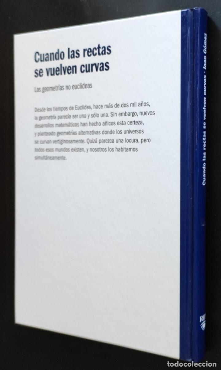Libros de segunda mano de ciencias: CUANDO LAS RECTAS SE VUELVEN CURVAS - LAS GEOMETR&Iacute;AS NO EUCLIDEAS - JOAN G&Oacute;MEZ - Foto 2