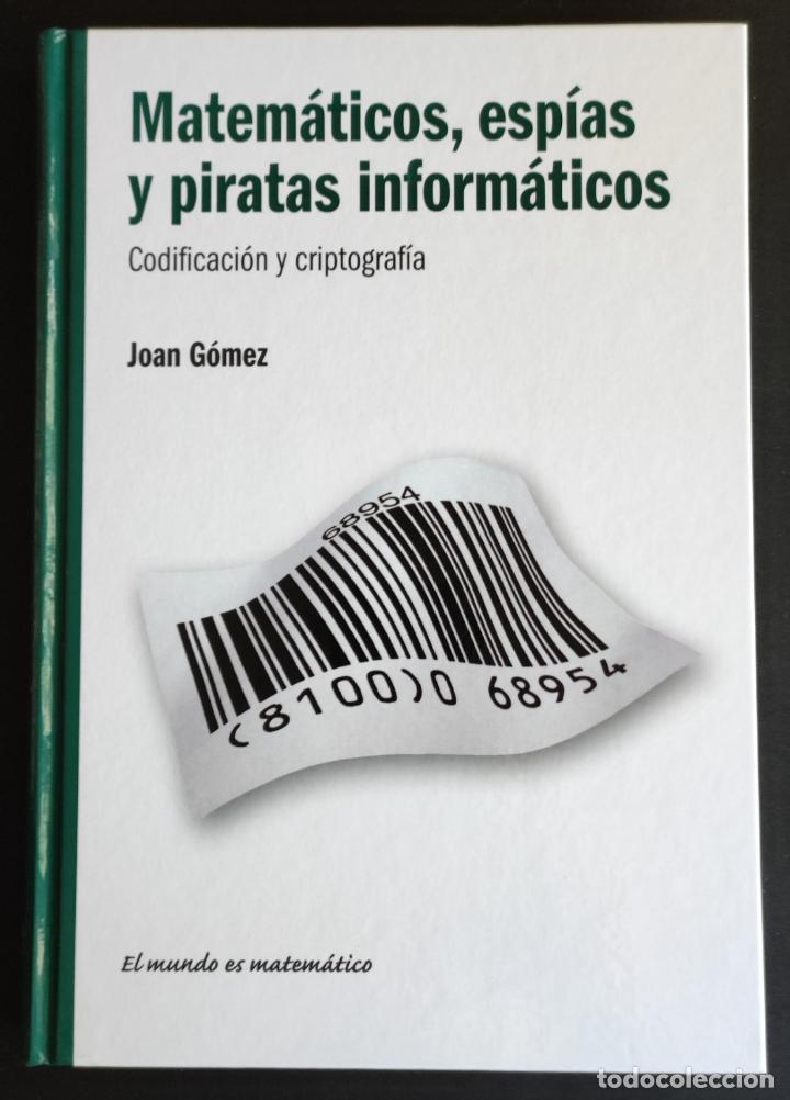 Libros de segunda mano de ciencias: MATEM&Aacute;TICOS, ESP&Iacute;AS Y PIRATAS INFORM&Aacute;TICOS - CODIFICACI&Oacute;N Y CRIPTOGRAF&Iacute;A - JOAN G&Oacute;MEZ - Foto 1