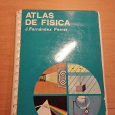 Libros de segunda mano de Ciencias: ATLAS DE FÍSICA (J. FERNÁNDEZ FERRER)