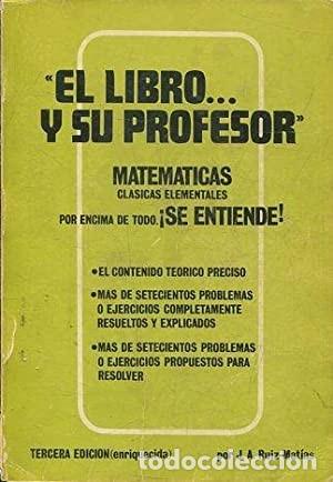 Libri di seconda mano: El libro y su profesor. Matem&aacute;ticas Cl&aacute;sicas Elementales. Ruiz Mat&iacute;as