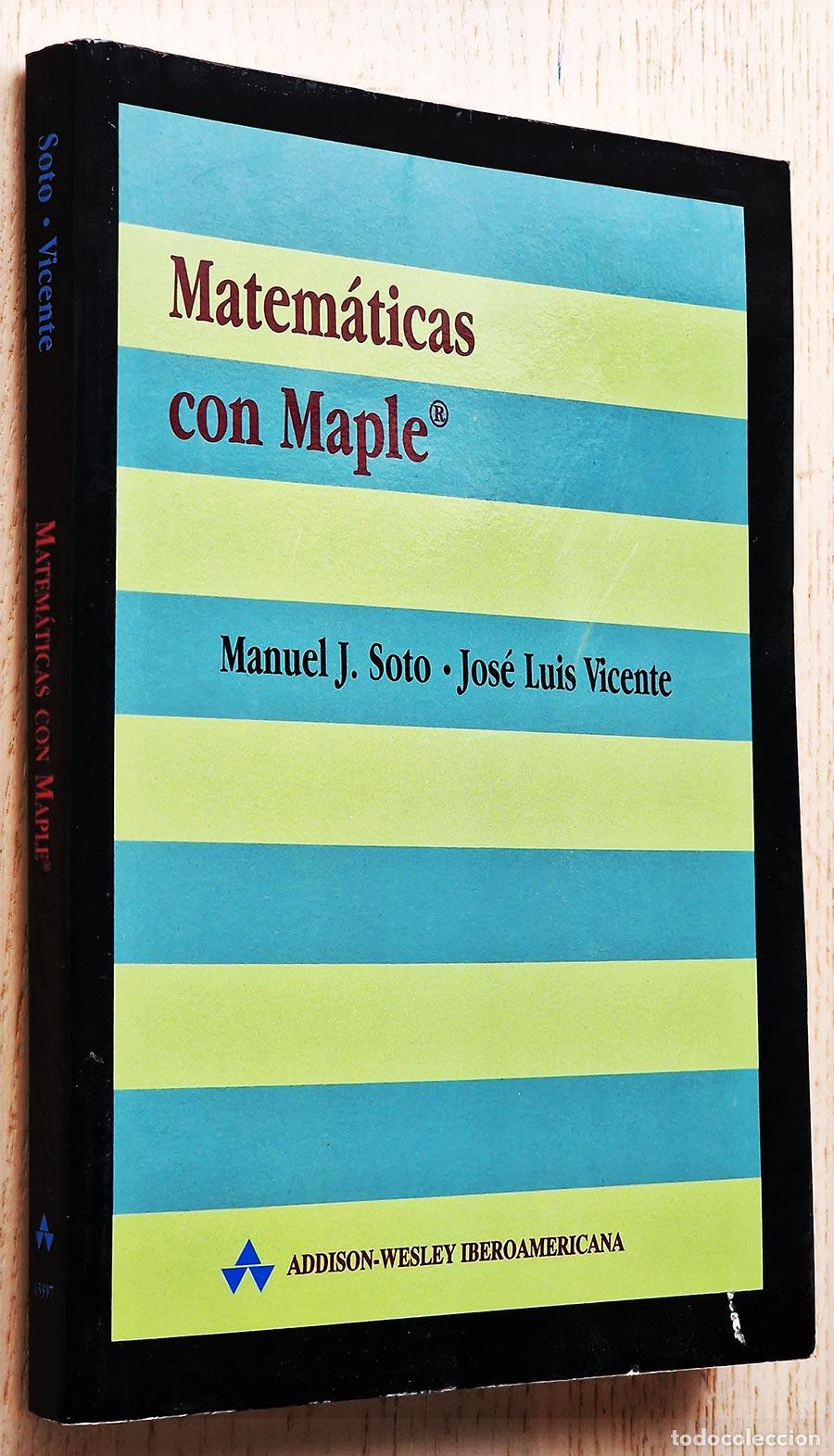 Libros de segunda mano de ciencias: MATEM&Aacute;TICAS CON MAPLE - SOTO, Manuel J. - VICENTE, Jos&eacute; Luis - Foto 1