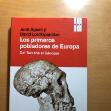 Libros de segunda mano: LOS PRIMEROS POBLADORES DE EUROPA.DEL TURKANA AL CÁUCASO. JORDI AGUYSTÍ Y LORDKIPANIDZE
