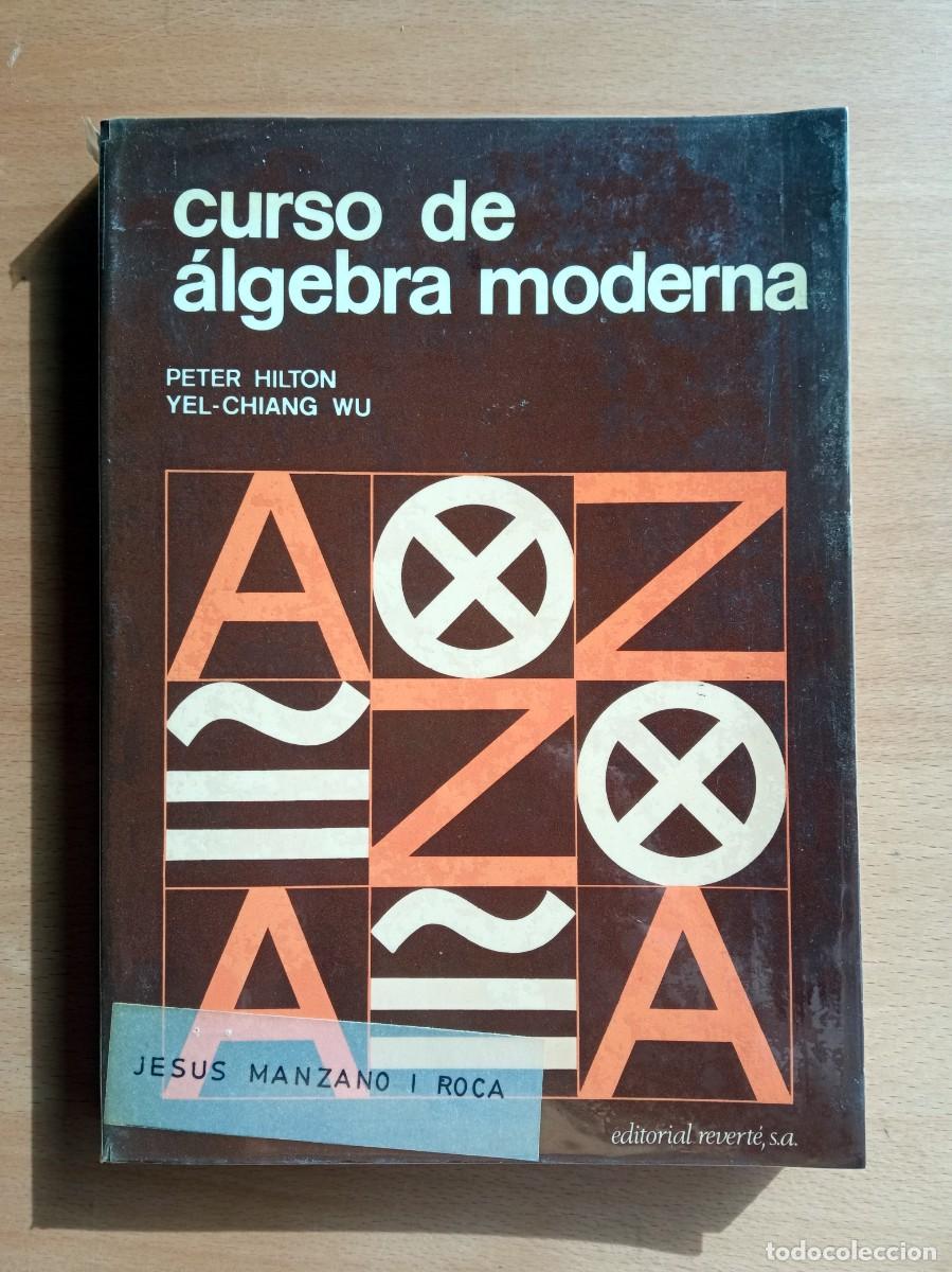 Gebrauchte B&uuml;cher der Wissenschaften: Curso de &aacute;lgebra moderna - Peter Hilton y Yel-Chiang Wu