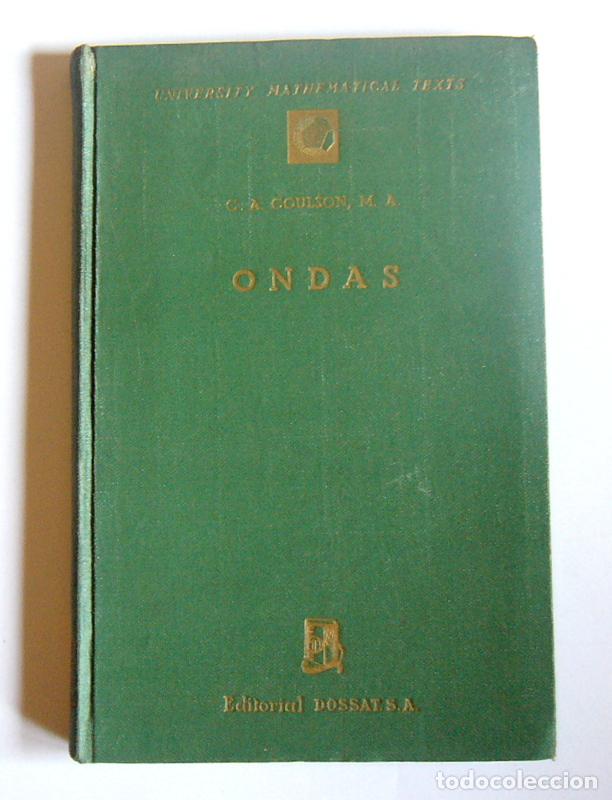 Libros de segunda mano de ciencias: ONDAS - EXPOSICION MATEMATICA DE LOS TIPOS MAS COMUNES DE MOVIMIENTO ONDULATORIO - C. A. COULSON - Foto 1