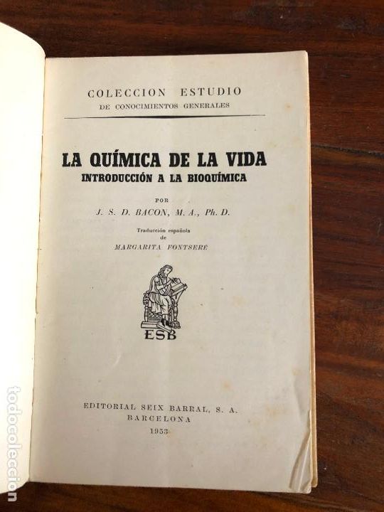 Libros de segunda mano de ciencias: LA QU&Iacute;MICA DE LA VIDA - J. S .D. BACON, INTRODUCCION A LA BIOQUIMICA - Foto 3
