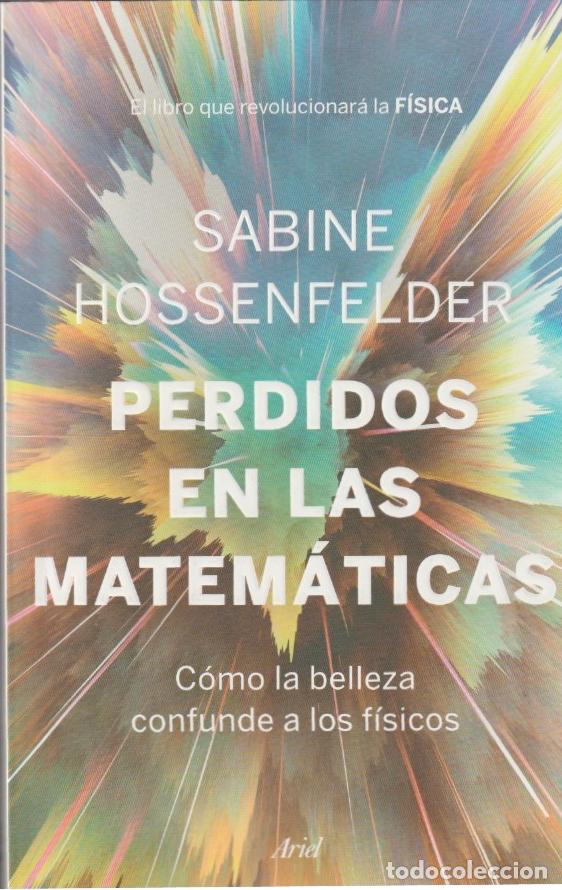 Gebrauchte B&uuml;cher der Wissenschaften: Perdidos en las matem&aacute;ticas: c&oacute;mo la belleza confunde a los f&iacute;sicos / Sabine Hossenfelder