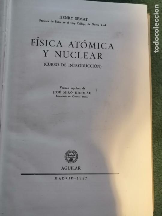 Libros de segunda mano de ciencias: F&iacute;sica At&oacute;mica y Nuclear (Henry Semat) 1957 - Foto 5