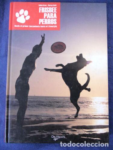 Libros de segunda mano: Frisbee para Perros.Sabine Bruns.Editorial De Vecchi - Foto 1
