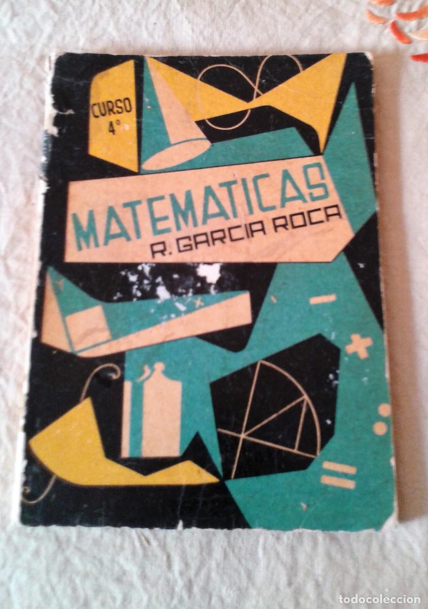 Libros de segunda mano de ciencias: CURSO 4&ordm; MATEM&Aacute;TICAS GARCIA ROCA 1961 - Foto 1