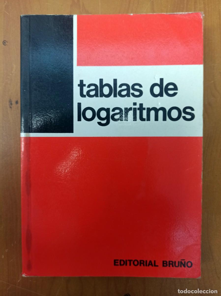 Libros de segunda mano de ciencias: TABLAS DE LOGARITMOS - EDITORIAL BRU&Ntilde;O - - Foto 1