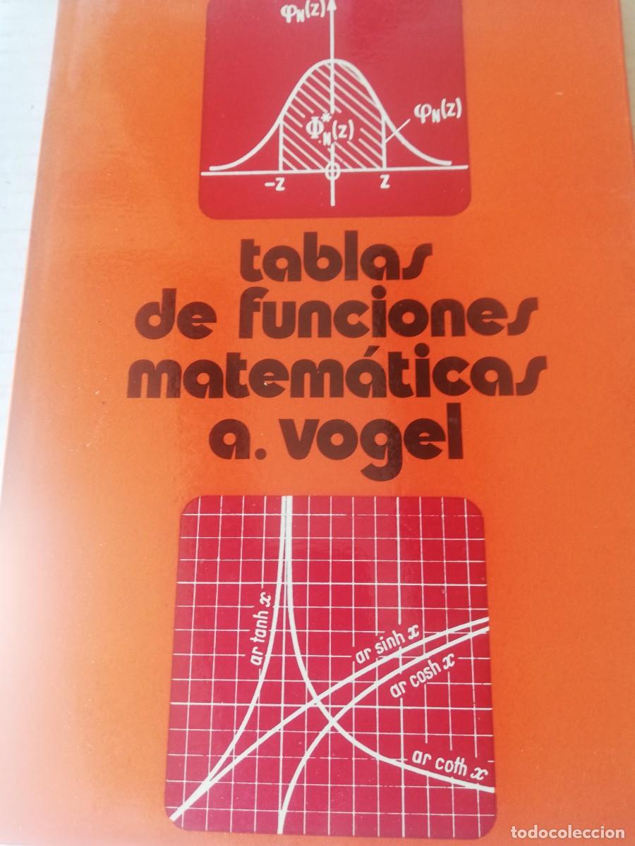 Libros de segunda mano de ciencias: ALFRED VOGEL. TABLAS DE FUNCIONES MATEMATICAS. EDITORIAL GUSTAVO GILI 1973 - Foto 1