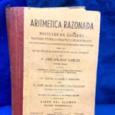 Libros de segunda mano de Ciencias: ARITMETICA RAZONADA NOCIONES ALGEBRA 1938 JOSE DALMAU LIBRO ALUMNO GRADO PROFESIONAL 21X15X2CMS
