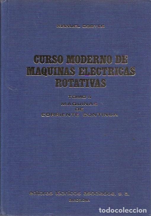Second hand books of Sciences: CURSO MODERNO DE MAQUINAS ELECTRICAS ROTATIVAS TOMO III MAQUINAS DE CORRIENTE CONTINUA MANUEL CORTES