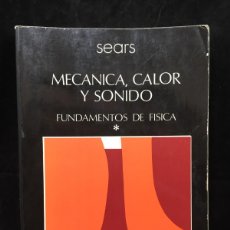 Libros de segunda mano de Ciencias: FUNDAMENTOS DE FISICA. MECANICA CALOR Y SONIDO. 1978 AGUILAR. SEARS.