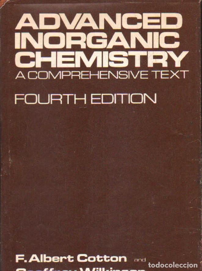 Second hand books of Sciences: ADVANCED INORGANIC CHEMISTRY. A COMPREHENSIVE TEXT. COTTON, F. ALBERT / WILKINSON, G. A-FIS-240