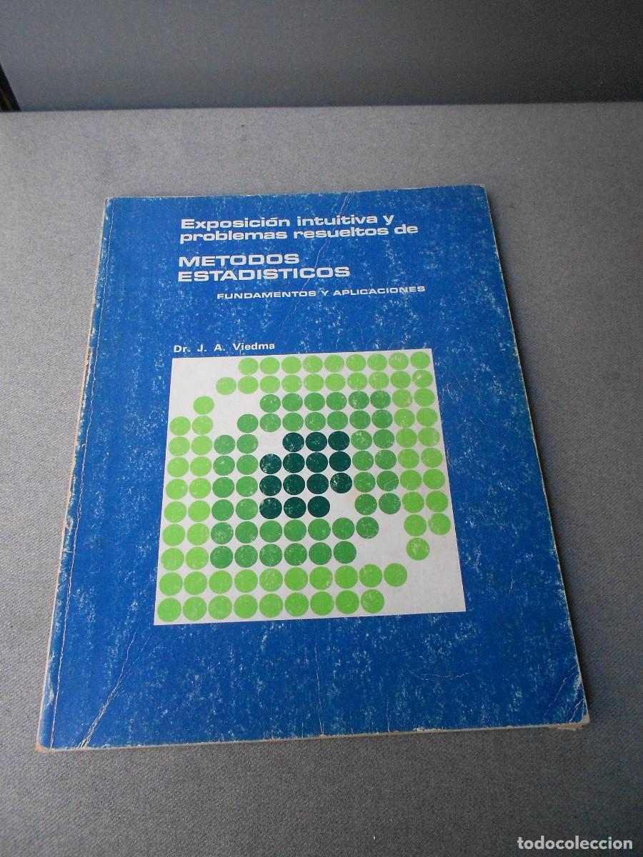 Second hand books of Sciences: EXPOSICION INTUITIVA Y PROBLEMAS RESUELTOS DE METODOS ESTADISTICOS