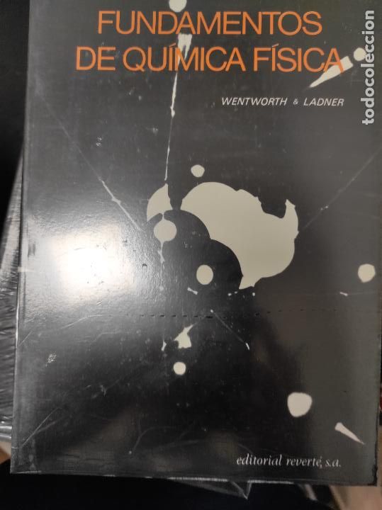 Second hand books of Sciences: FUNDAMENTOS DE QU&Iacute;MICA F&Iacute;SICA - Wentworth, Wayne E. - S. Jules Ladner
