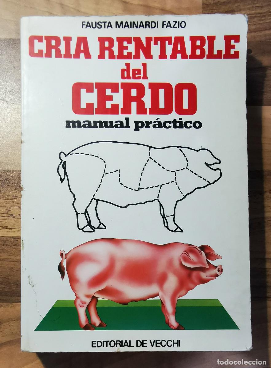 Libros de segunda mano: CRIA RENTABLE DEL CERDO. FAUSTA MAINARDI. 1980 - Foto 1