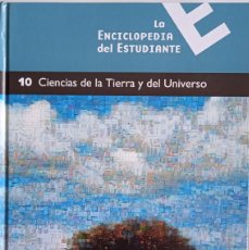 Libros de segunda mano: LA ENCICLOPEDIA DEL ESTUDIANTE. TOMO 10 CIENCIAS DE LA TIERRA Y EL UNIVERSO. Lote 377261459